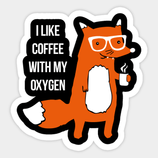 I Like Coffee With My Oxygen Sticker